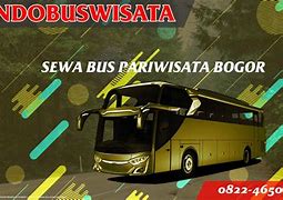 Sewa Bus Pariwisata Bogor Bekasi